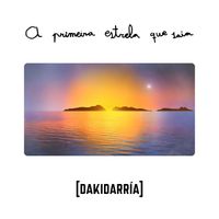Dakidarria - A Primeira Estrela Que Saia