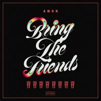 Amon - Bring The Friends (Explicit)