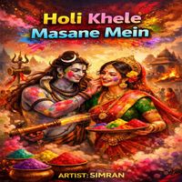 SIMRAN - Holi Khele Masane Mein