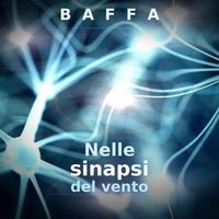 Baffa - Nelle sinapsi del vento