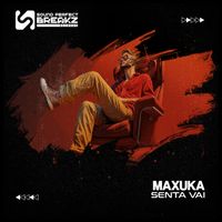 Maxuka - Senta vai
