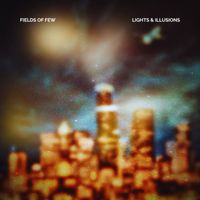 Fields of Few - Lights & Illusions