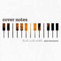 Cover Notes - BAILE INoLVIDABLE (Piano Instrumental)