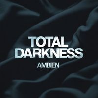 Ambien - Total Darkness