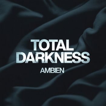 Ambien - Total Darkness