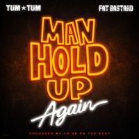 Tum Tum - Man Hold Up Again (Explicit)