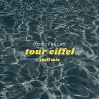 Goodfellas - Tour Eiffel (Chill Mix)