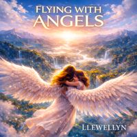 Llewellyn - Flying With Angels