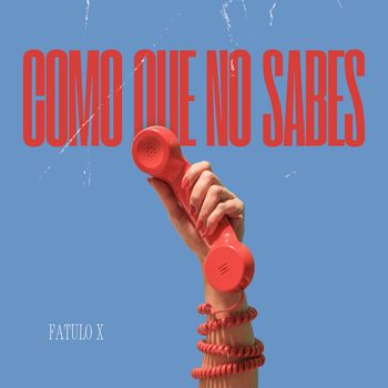 fatulo X - COMO QUE NO SABES