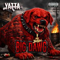 Yatta - Big Dawg (Explicit)