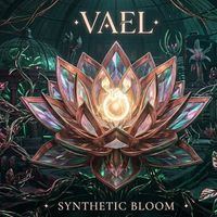 Vael - SYNTHETIC BLOOM