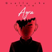 AYRA - Quello che resta