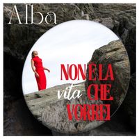 Alba - Non è la vita che vorrei