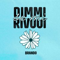 Brando - Dimmi se mi rivuoi (Explicit)