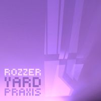 Rozzer - Yard Praxis (Explicit)