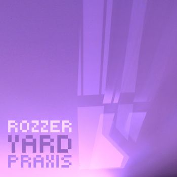 Rozzer - Yard Praxis (Explicit)