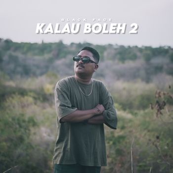 BLACK FACE - Kalau Boleh 2