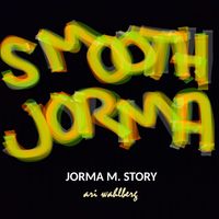 Ari Wahlberg - Jorma M. Story (Smooth Jorma Versio)