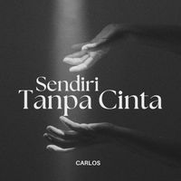 Carlos - Sendiri Tanpa Cinta