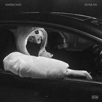 Dunkan - Americano (Explicit)