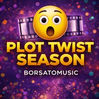 Borsatomusic - PLOT TWIST SEASON