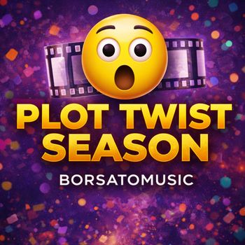 Borsatomusic - PLOT TWIST SEASON