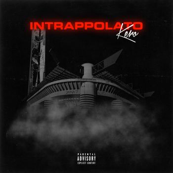 Kero - Intrappolato (Explicit)
