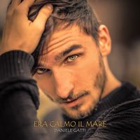 Daniele Gatti - Era Calmo il Mare