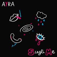 AYRA - Scegli me