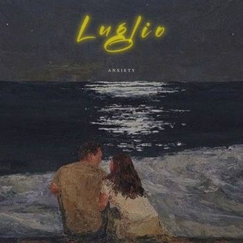 ANXIETY - luglio