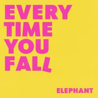 Elephant - Every Time You Fall
