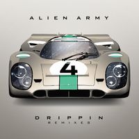 Alien Army - Drippin (Remixes)