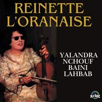 Reinette l'Oranaise - Yalandra nchouf baini lahbab