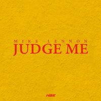 Mike Lennon - Judge Me (Explicit)