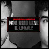 Federico Seven - Non chiudere il locale