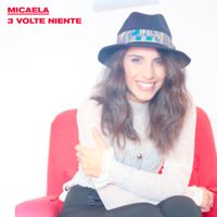 Micaela - 3 volte niente