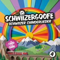 Schwiizergoofe - Schwiizer Chinderlieder 4 (Deluxe Edition)