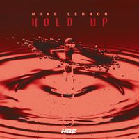 Mike Lennon - Hold Up (Explicit)