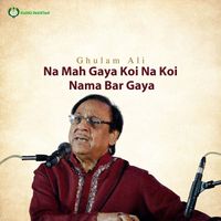 Ghulam Ali - Na Mah Gaya Koi Na Koi Nama Bar Gaya