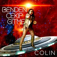 Colin - Benden Çekip Gitme