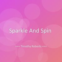 Timothy Roberts - Sparkle And Spin