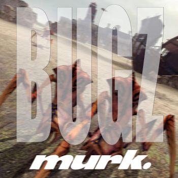 Murk - BUGZ