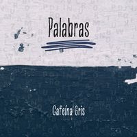 Cafeína Gris - Palabras