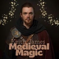 Keith James - Medieval Magic