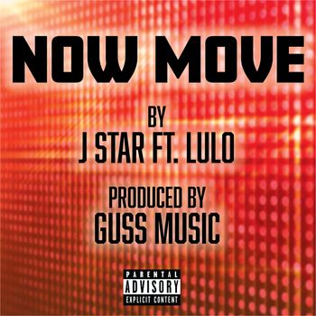 J Star - Now Move (Explicit)