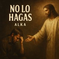 ALKA - No Lo Hagas
