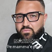 Mariano - Pe Mamma' E Papa'