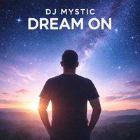 DJ Mystic - Dream On