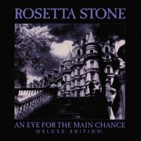Rosetta Stone - An Eye For The Main Chance - Deluxe Edition