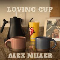 Alex Miller - Loving Cup